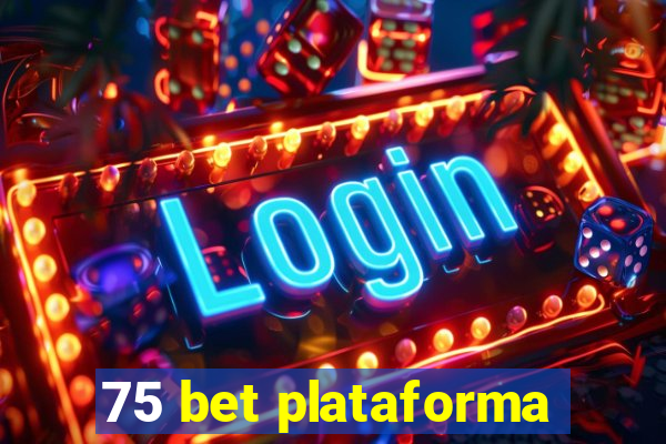 75 bet plataforma